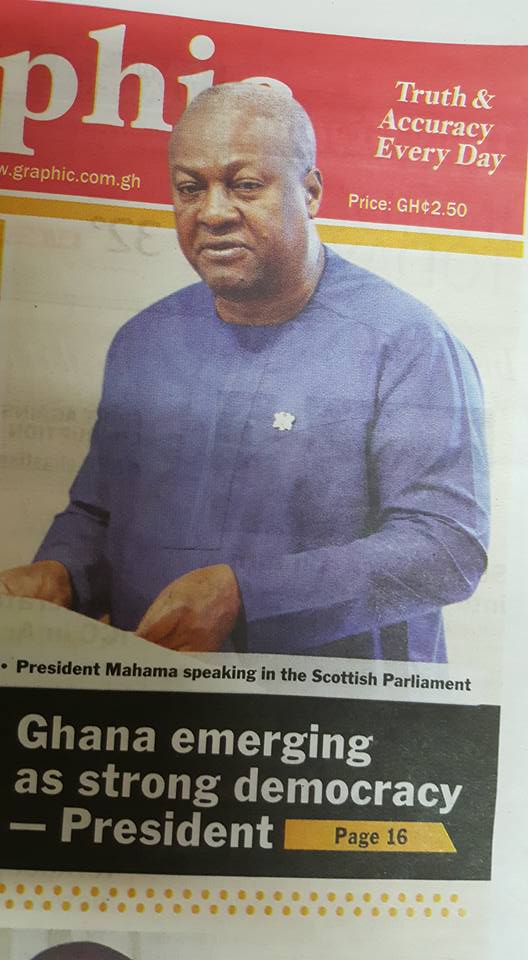 Ghana's biggest newspaper, the Daily Graphic reports that the President addressed Scottish Parliament